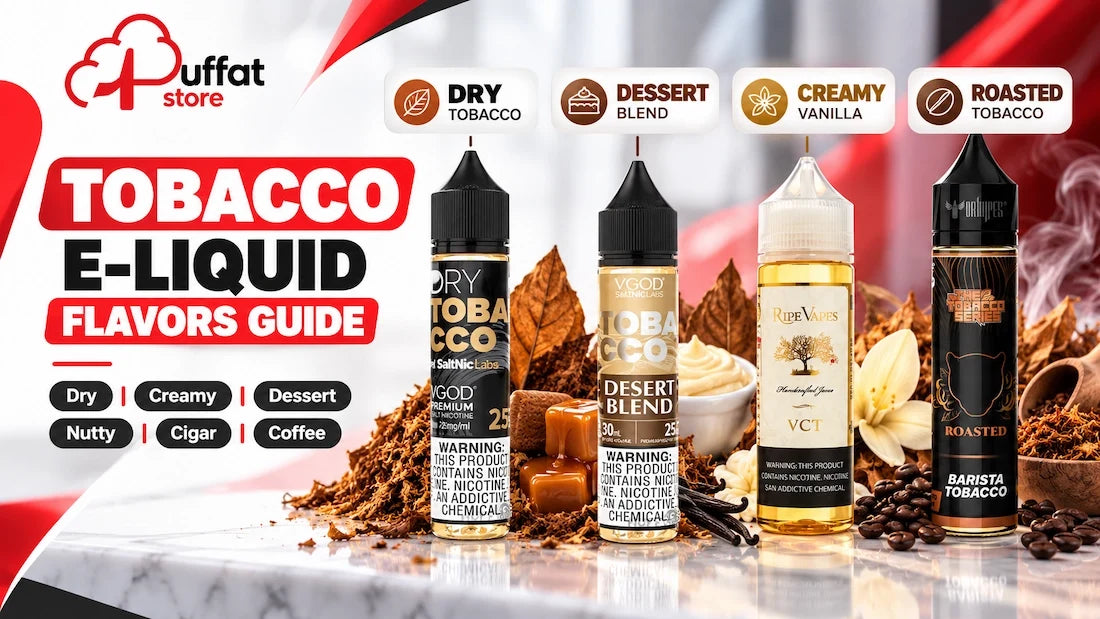 Tobacco E-Liquid Flavors Guide by Puffat Store featuring four tobacco vape flavors from left to right: VGOD Dry Tobacco, VGOD Dessert Blend, Ripe Vapes VCT Vanilla Cream Tobacco, and Dr Vapes Roasted Barista Tobacco.